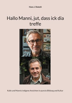 Hallo Manni, jut, dass ick dia treffe - Kalle und Mannis indigene Ansichten in puncto Bildung und Kultur