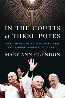 In the Courts of Three Popes - An American Lawyer and Diplomat in the Last Absolute Monarchy of the West