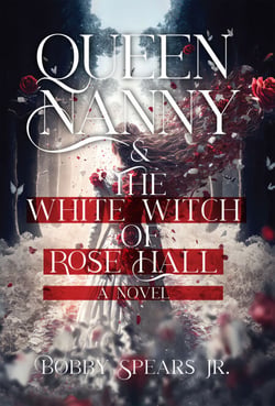 Queen Nanny &amp; The White Witch of Rosehall