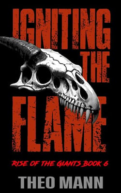 Igniting The Flame - Rise of the Giants, #6