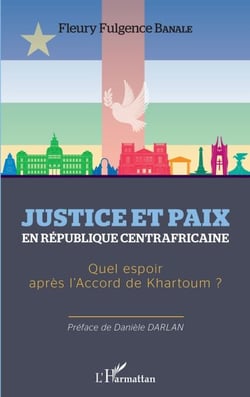 Justice et paix en République centrafricaine - Quel espoir après l'Accord de Khartoum ?