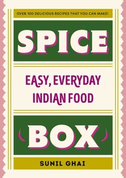 Spice Box - The easy Indian cookbook with over 100 beginner-friendly recipes to make everyday