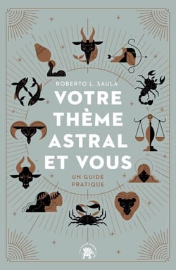 Votre thème astral et vous - Un guide pratique