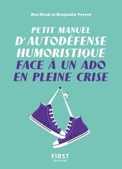 Petit manuel d'autodéfense humoristique face à unado en pleine crise
