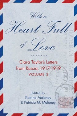 With A Heart Full of Love - Clara Taylor's Letters from Russia 1917-1919 Volume 2