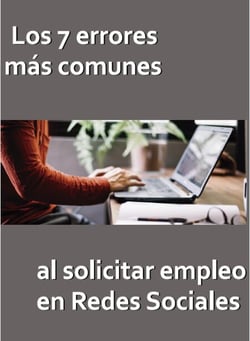 Los 7 errores más comunes al solicitar empleo en Redes Sociales