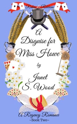 A Disguise for Miss Howe: A Regency Romance - Rakes  and Ribbons, #2