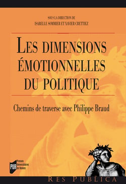 Les dimensions émotionnelles du politique - Chemins de traverse avec Philippe Braud