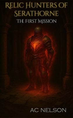 Relic Hunters of Serathorne: The First Mission - Relic Hunters of Serathorne, #1