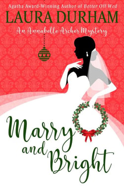 Marry and Bright - Annabelle Archer Wedding Planner Mystery, #11