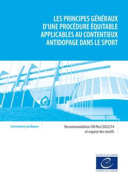 Les principes généraux d’une procédure équitable applicables au contentieux antidopage dans le sport - Recommandation CM/Rec(2022)14 et exposé des motifs