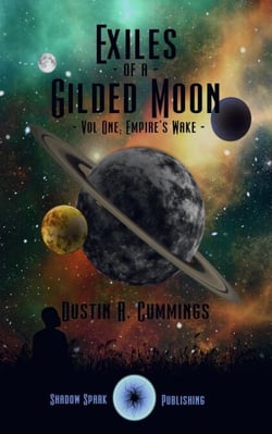 Exiles of a Gilded Moon Volume 1: Empire's Wake - Exiles of a Gilded Moon, #1