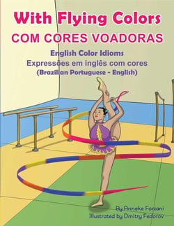 With Flying Colors (Brazilian Portuguese-English) - Language Lizard Bilingual Idioms