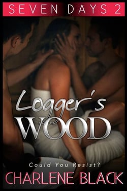 Logger's Wood - Seven Days, #2