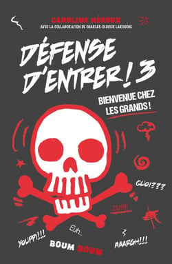 Défense d'entrer! T03 - Bienvenue chez les grands