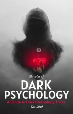 The Art of Dark Psychology: A Guide to Dark Psychology Tricks - Health &amp; Wellness