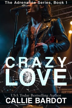 Crazy Love: A Rock Star Romance - Adrenaline, #1