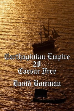 Carthaginian Empire Episode 20 - Caesar Free - Carthaginian Empire, #20