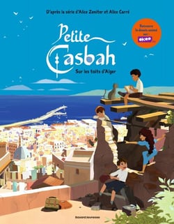 Petite casbah, Tome 01 - Sur les toits d'Alger