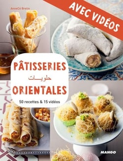 Pâtisseries orientales - Avec vidéos - 50 recettes &amp; 15 vidéos