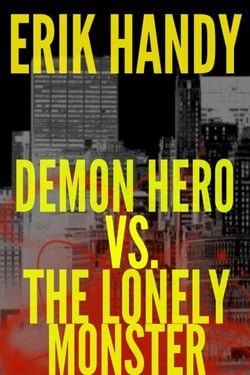 Demon Hero vs. The Lonely Monster - The Demon Hero Saga, #3