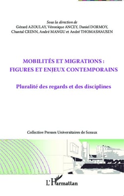 Mobilités et migrations : figures et enjeux contemporains - Pluralité des regards et des disciplines