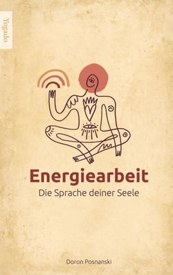 Energiearbeit - Die Sprache deiner Seele