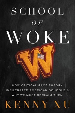 School of Woke - How Critical Race Theory Infiltrated American Schools and Why We Must Reclaim Them