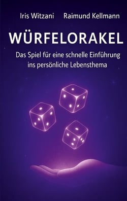 Würfelorakel - Das Spiel für eine schnelle Einführung ins persönliche Lebensthema