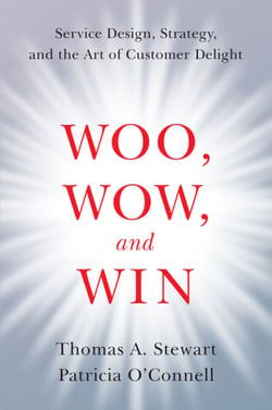 Woo, Wow, and Win - Service Design, Strategy, and the Art of Customer Delight
