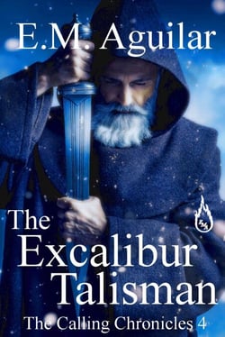 The Excalibur Talisman: A Post Apocalyptic Thriller - The Calling Chronicles , #4