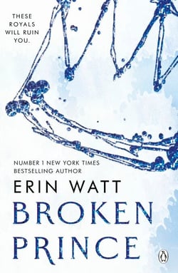 Broken Prince - A steamy enemies-to-lovers romance of obsession, redemption and heartbreak in the world of the Royals