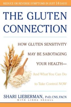 The Gluten Connection - How Gluten Sensitivity May Be Sabotaging Your Health--And What You Can Do to Take Control Now