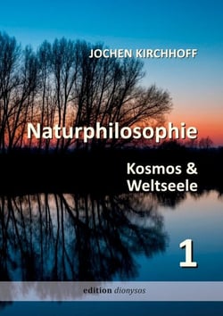 Naturphilosophie 1 - Kosmos &amp; Weltseele