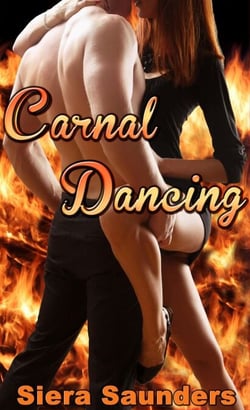 Carnal Dancing (erotic short story, erotica, erotic romance, oral sex, public sex, adult romance, adult stories, erotic fiction, sexy romance, explicit sex, sex stories, sex with a stranger, voyeur) - Carnal Pleasures, #3