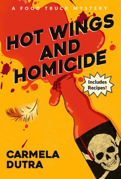 Hot Wings and Homicide - A Food Truck Mystery