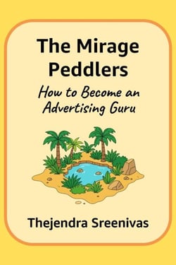 The Mirage Peddlers - How to Become an Advertising Guru