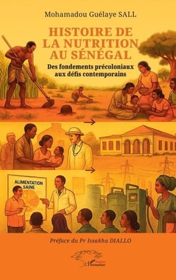 Histoire de la nutrition au Sénégal - Des fondements précoloniaux aux défis contemporains
