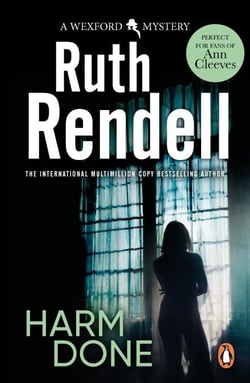 Harm Done - A hugely absorbing and compelling Wexford mystery from the award-winning queen of crime, Ruth Rendell