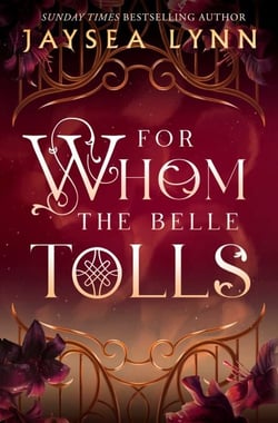 For Whom the Belle Tolls - The Sunday Times bestselling hotter-than-hell romantasy from TikTok star Jaysea Lynn