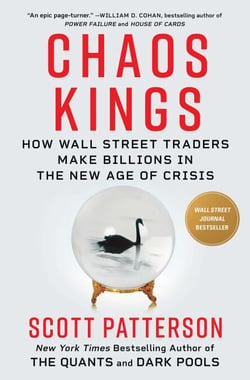 Chaos Kings - How Wall Street Traders Make Billions in the New Age of Crisis