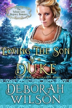 Loving the Son of a Duke (The Valiant Love Regency Romance #17) (A Historical Romance Book) - Valiant Love, #17