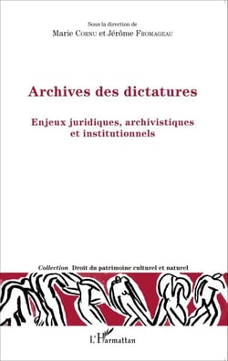 Archives des dictatures - Enjeux juridiques, archivistiques et institutionnels