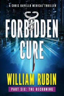 Forbidden Cure Part Six: The Reckoning - Ravello Medical Thrillers, #12