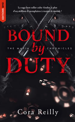 Bound by Duty - The Mafia Chronicles, T2 - La saga best-seller américaine enfin en France !