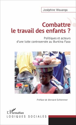 Combattre le travail des enfants ? - Politiques et acteurs d'une lutte controversée au Burkina Faso
