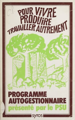 Vivre, produire et travailler autrement - Éléments de programme autogestionnaire