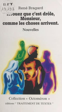 Avouez que c'est drôle, Monsieur, comme les choses arrivent - Nouvelles