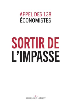 Sortir de l'impasse - Appel des 138 économistes