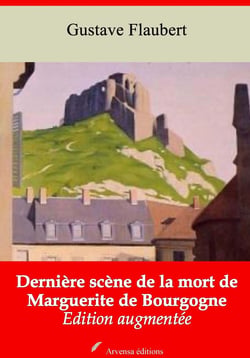 Dernière scène de la mort de Marguerite de Bourgogne – suivi d'annexes - Nouvelle édition 2019